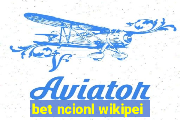 bet ncionl wikipei