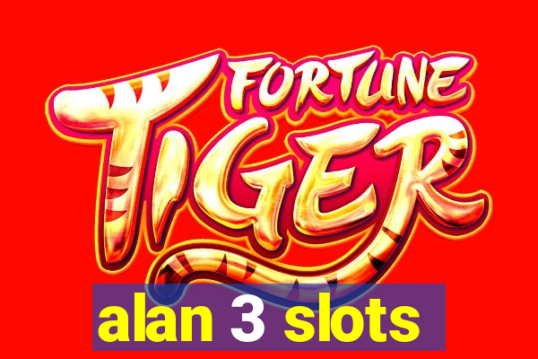 alan 3 slots