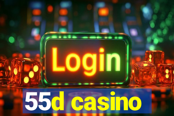 55d casino