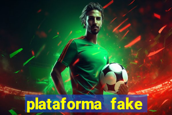 plataforma fake para jogar