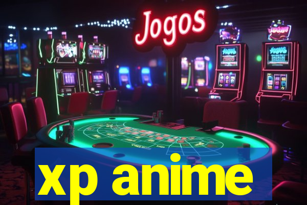 xp anime