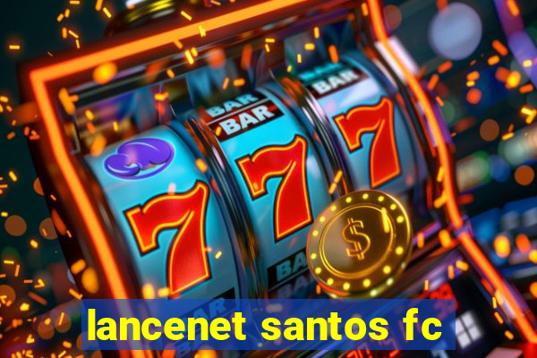 lancenet santos fc