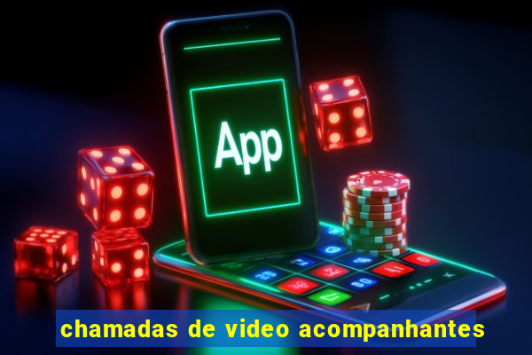 chamadas de video acompanhantes