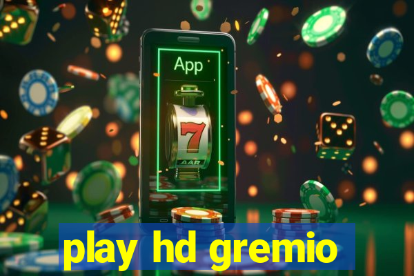 play hd gremio