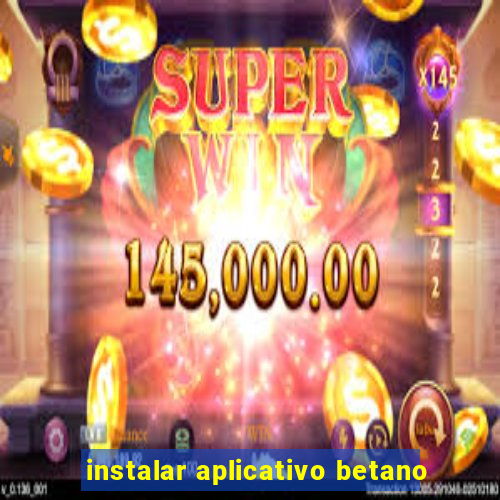 instalar aplicativo betano