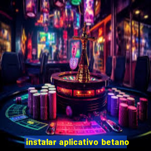 instalar aplicativo betano