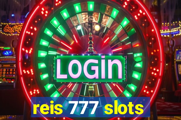 reis 777 slots