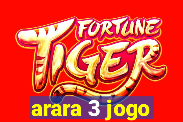 arara 3 jogo