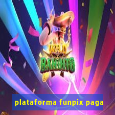 plataforma funpix paga