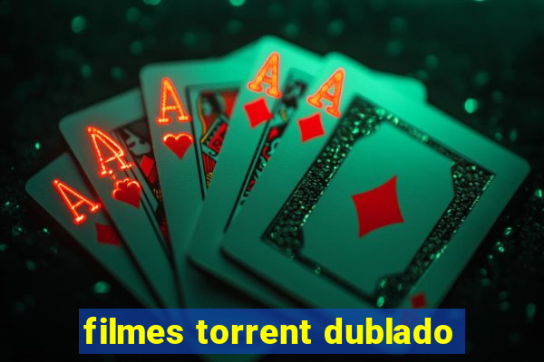 filmes torrent dublado