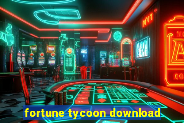 fortune tycoon download