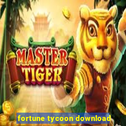 fortune tycoon download