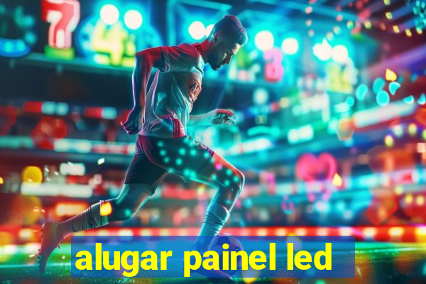 alugar painel led