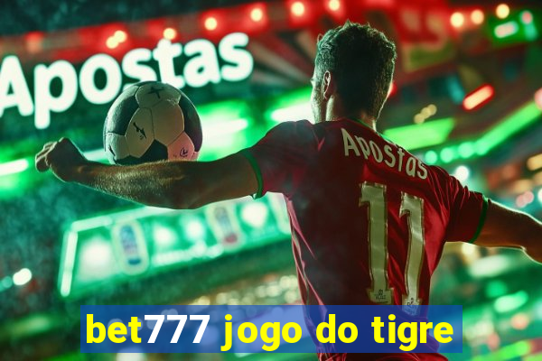 bet777 jogo do tigre