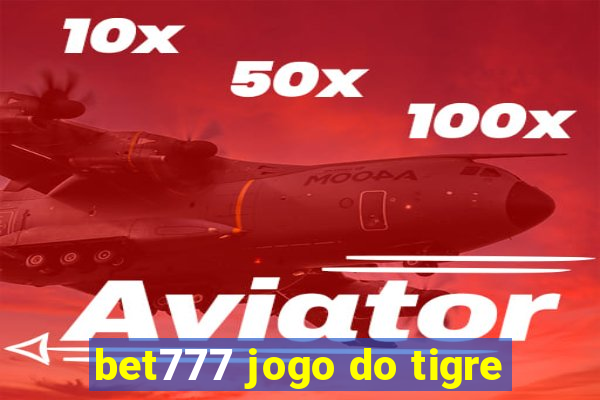 bet777 jogo do tigre