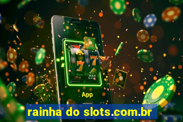 rainha do slots.com.br