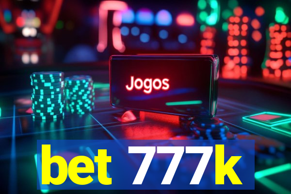 bet 777k