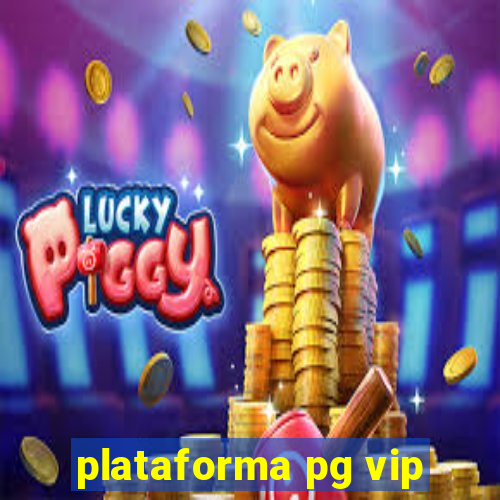 plataforma pg vip