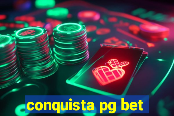 conquista pg bet