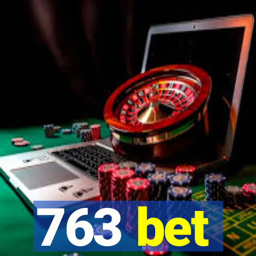 763 bet