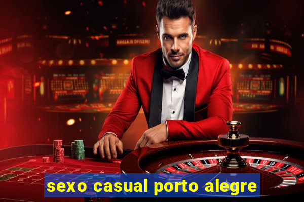 sexo casual porto alegre