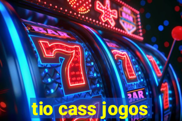 tio cass jogos