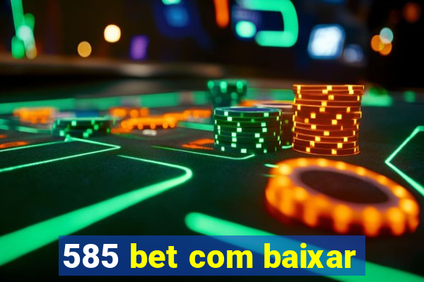 585 bet com baixar