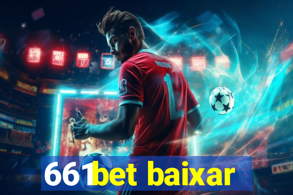 661bet baixar