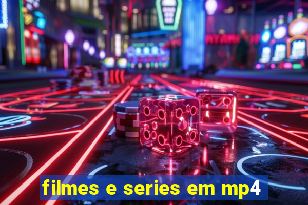 filmes e series em mp4