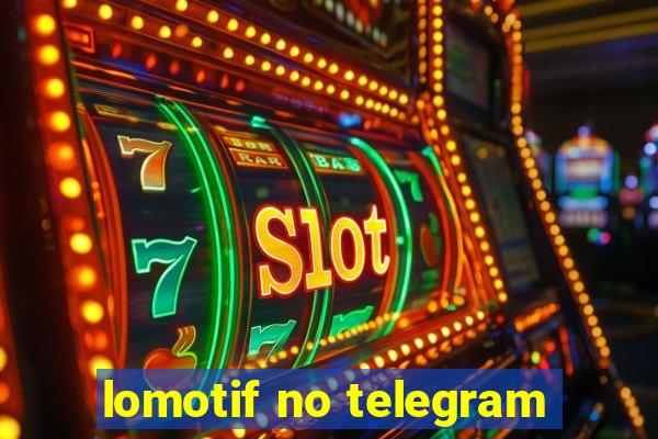 lomotif no telegram