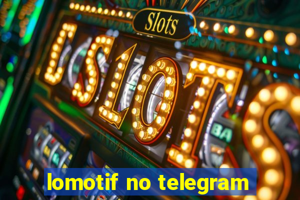 lomotif no telegram