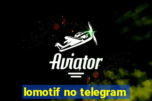 lomotif no telegram