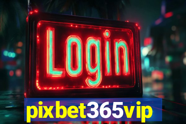 pixbet365vip