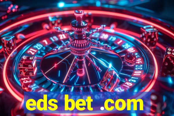 eds bet .com