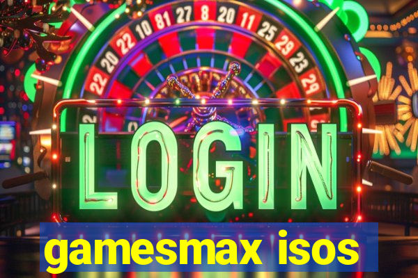 gamesmax isos