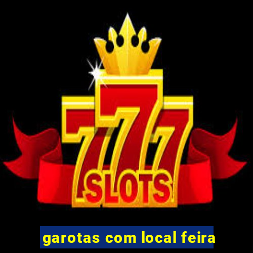 garotas com local feira