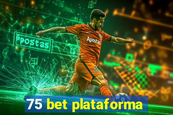 75 bet plataforma