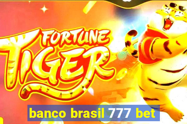 banco brasil 777 bet