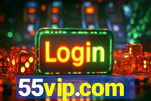 55vip.com