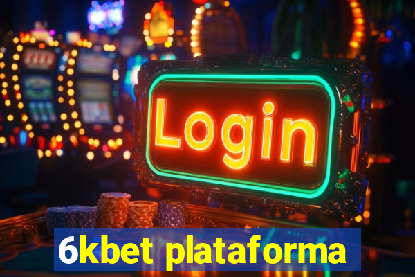 6kbet plataforma