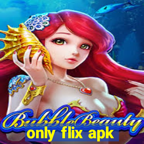 only flix apk