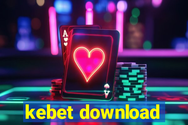 kebet download