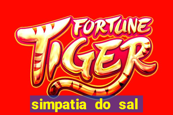 simpatia do sal grosso para afastar rival