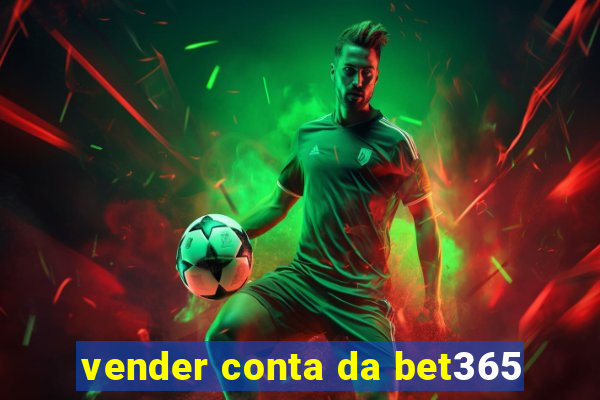 vender conta da bet365