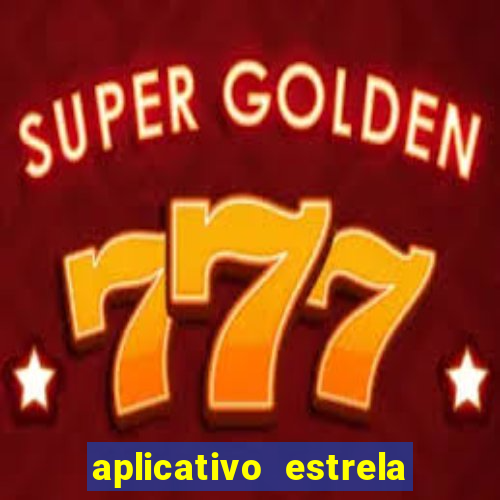 aplicativo estrela bet apk