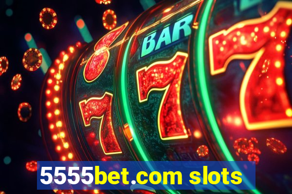 5555bet.com slots