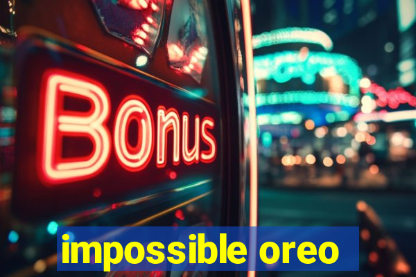 impossible oreo