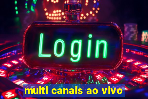 multi canais ao vivo