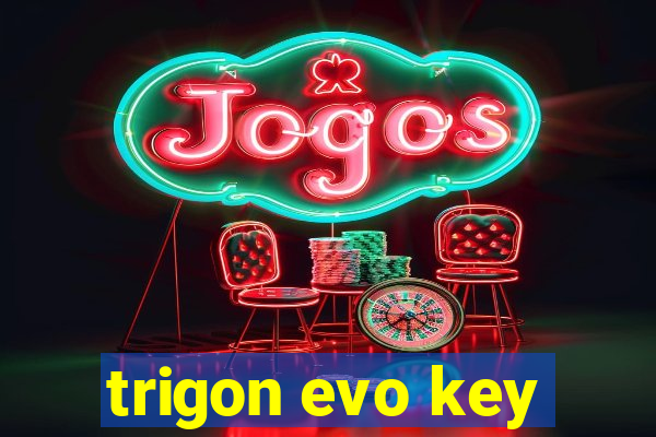 trigon evo key