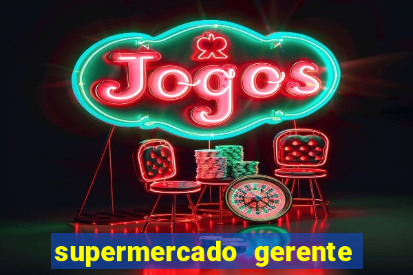 supermercado gerente simulator dinheiro infinito